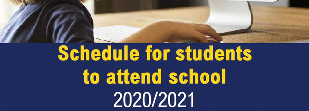 Schedule for students to attend school 2020/2021